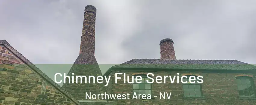 Chimney Flue Services Northwest Area - NV
