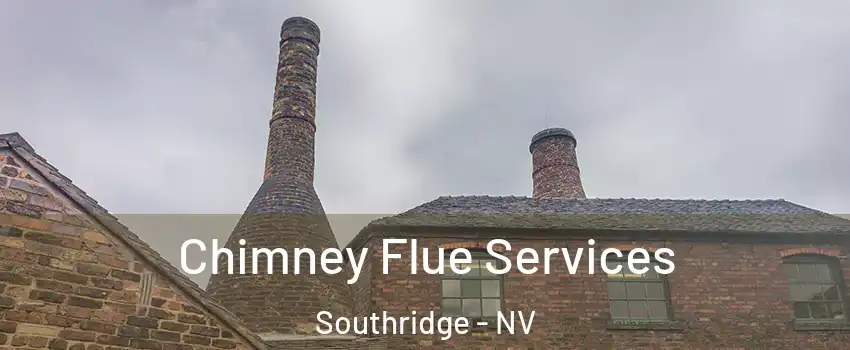 Chimney Flue Services Southridge - NV