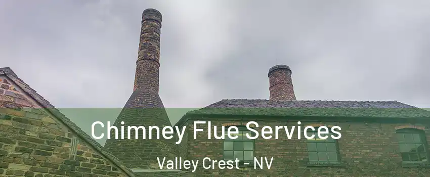 Chimney Flue Services Valley Crest - NV