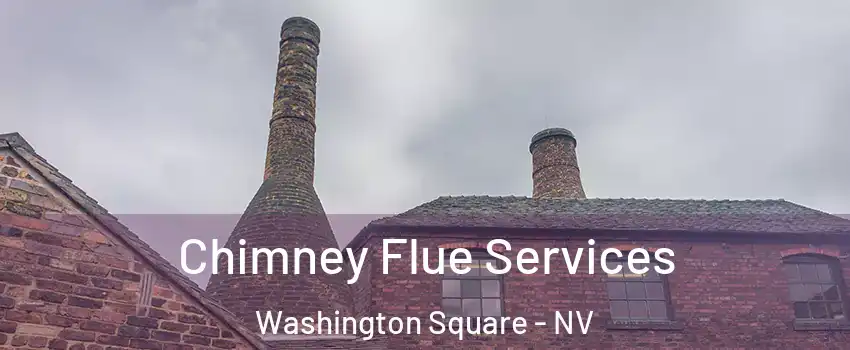 Chimney Flue Services Washington Square - NV