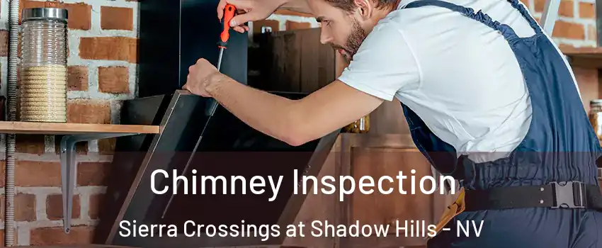 Chimney Inspection Sierra Crossings at Shadow Hills - NV