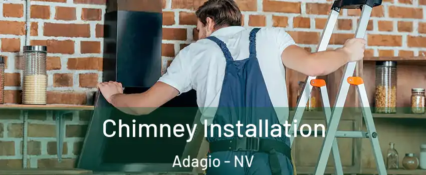 Chimney Installation Adagio - NV