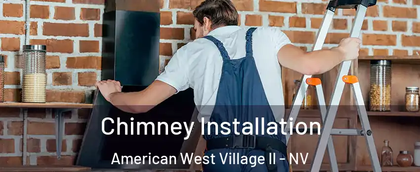 Chimney Installation American West Village II - NV