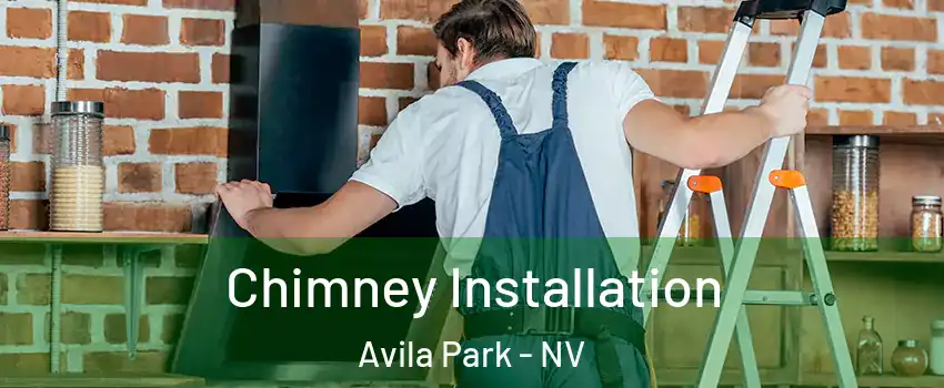 Chimney Installation Avila Park - NV