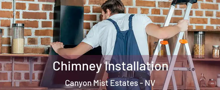 Chimney Installation Canyon Mist Estates - NV