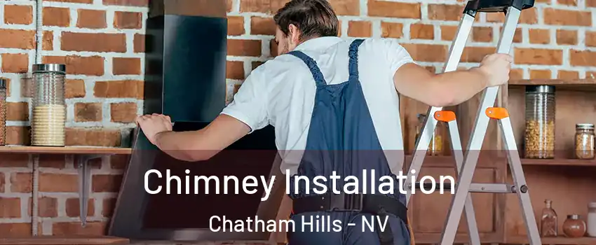 Chimney Installation Chatham Hills - NV