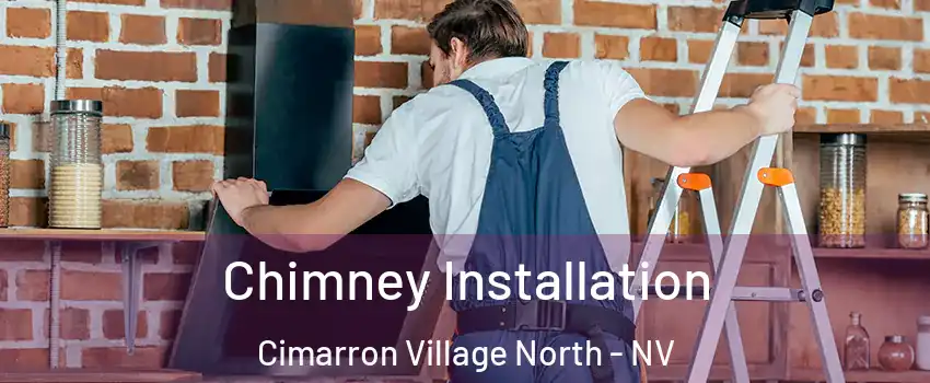 Chimney Installation Cimarron Village North - NV