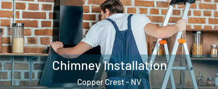 Chimney Installation Copper Crest - NV