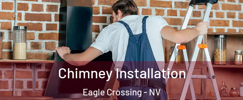 Chimney Installation Eagle Crossing - NV
