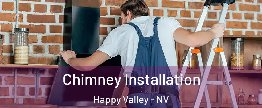 Chimney Installation Happy Valley - NV