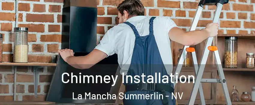 Chimney Installation La Mancha Summerlin - NV