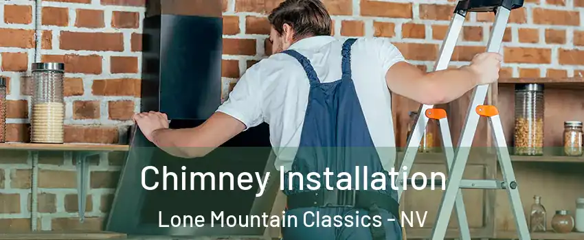 Chimney Installation Lone Mountain Classics - NV