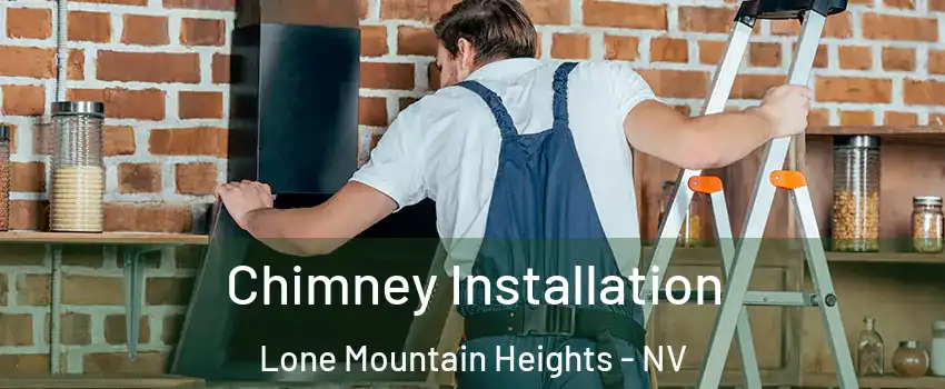 Chimney Installation Lone Mountain Heights - NV