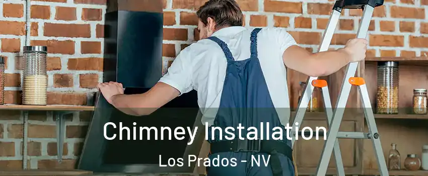 Chimney Installation Los Prados - NV