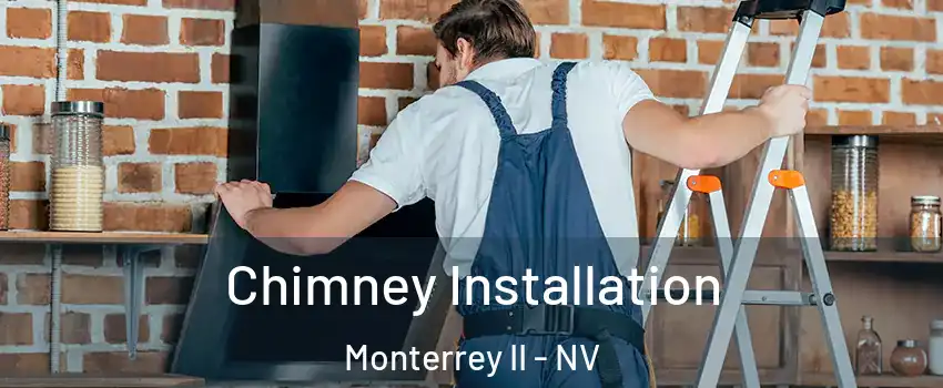 Chimney Installation Monterrey II - NV