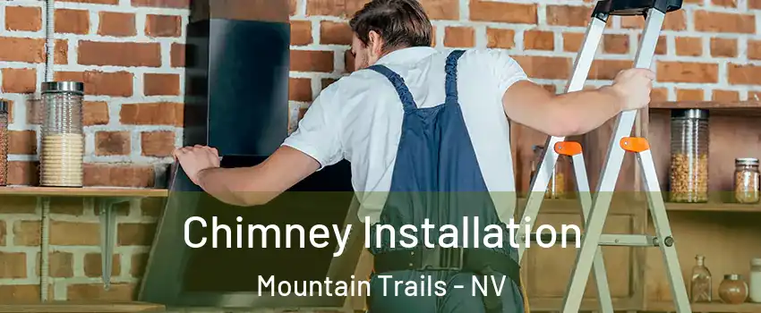 Chimney Installation Mountain Trails - NV