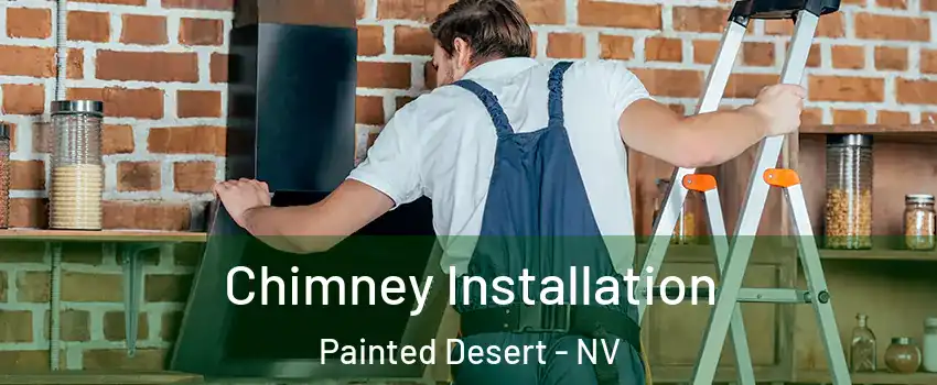 Chimney Installation Painted Desert - NV