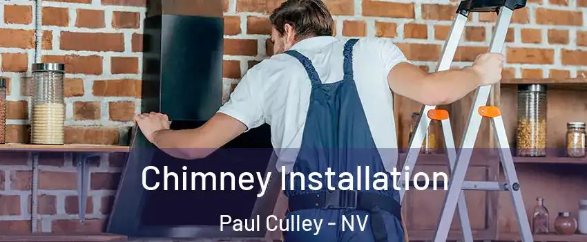 Chimney Installation Paul Culley - NV