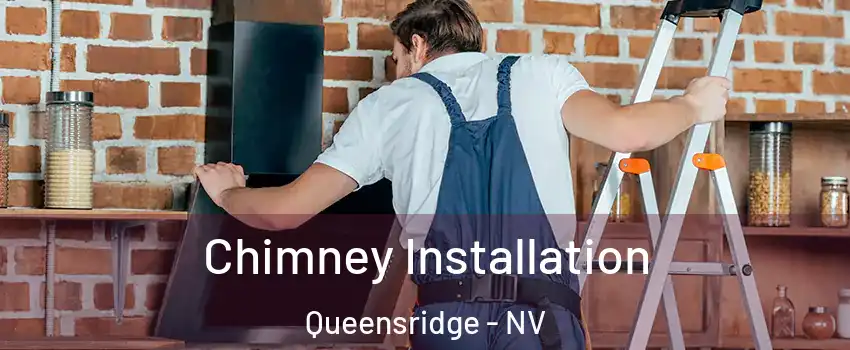 Chimney Installation Queensridge - NV