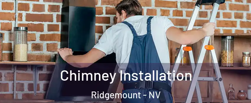 Chimney Installation Ridgemount - NV