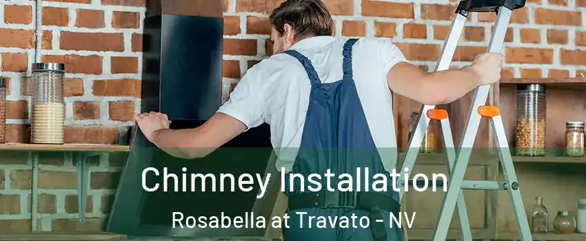 Chimney Installation Rosabella at Travato - NV