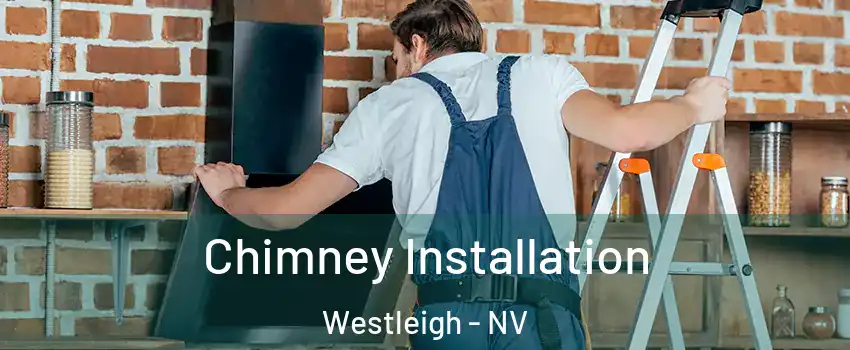 Chimney Installation Westleigh - NV