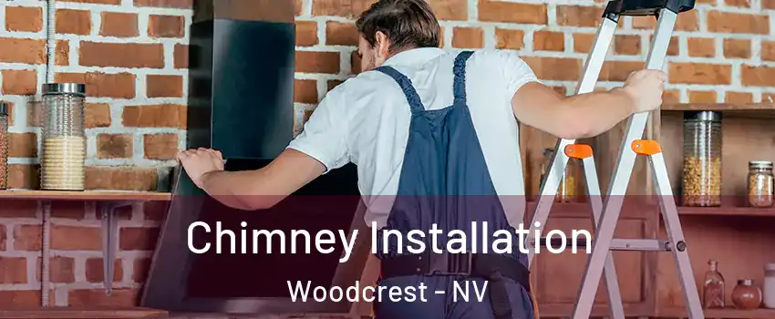 Chimney Installation Woodcrest - NV