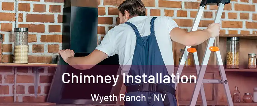 Chimney Installation Wyeth Ranch - NV