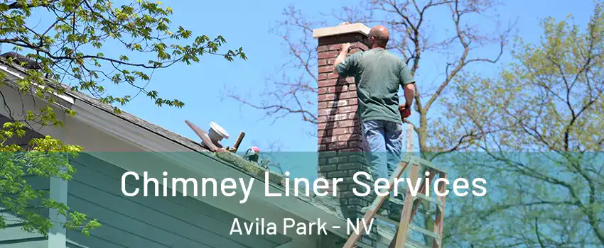 Chimney Liner Services Avila Park - NV