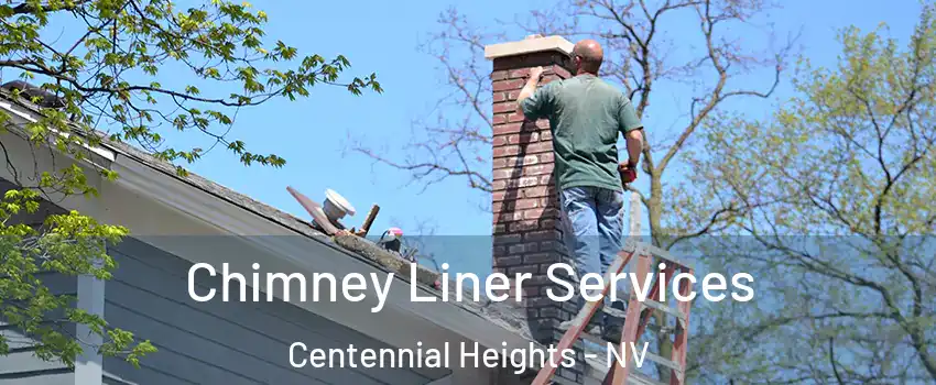 Chimney Liner Services Centennial Heights - NV