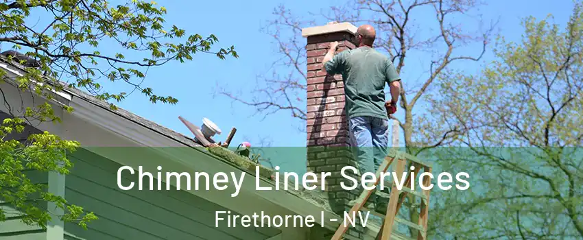 Chimney Liner Services Firethorne I - NV