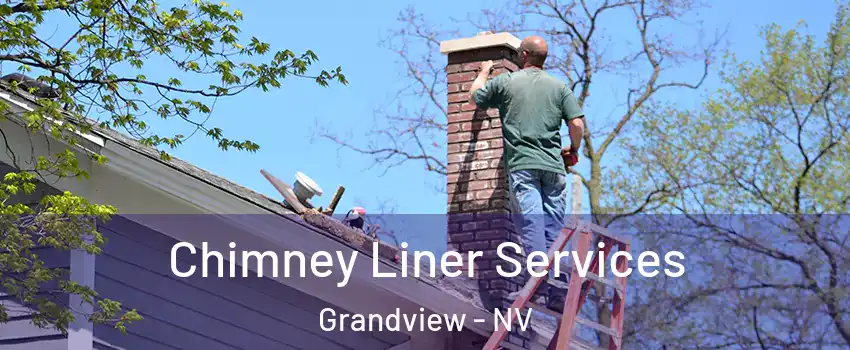 Chimney Liner Services Grandview - NV