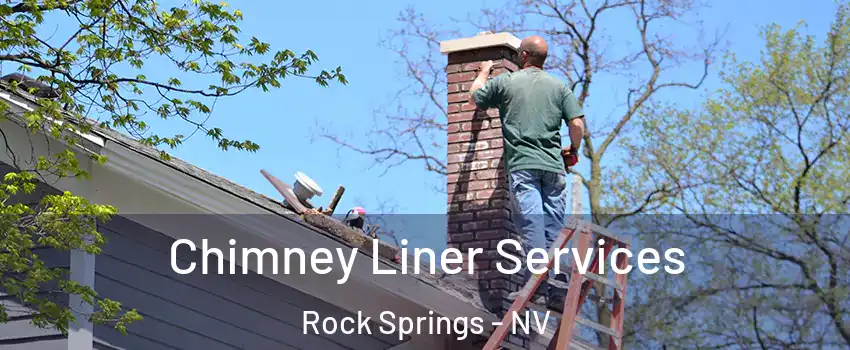 Chimney Liner Services Rock Springs - NV