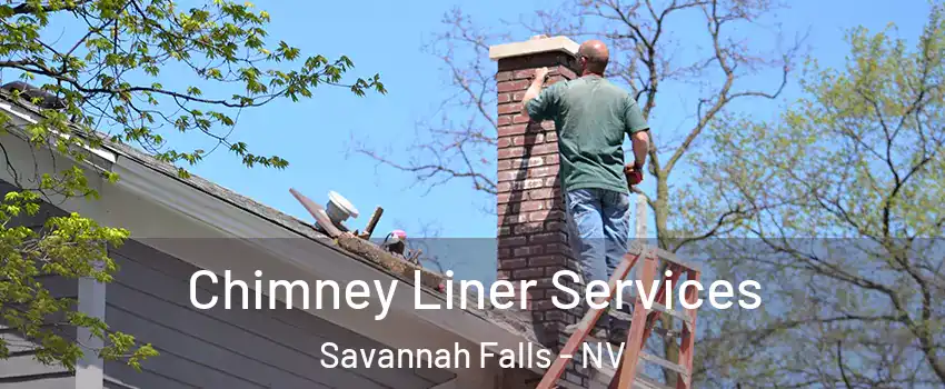 Chimney Liner Services Savannah Falls - NV
