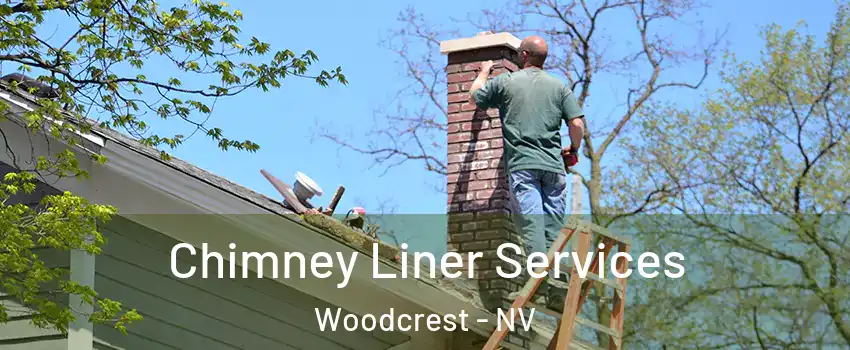 Chimney Liner Services Woodcrest - NV