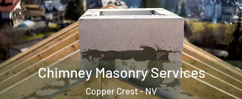 Chimney Masonry Services Copper Crest - NV