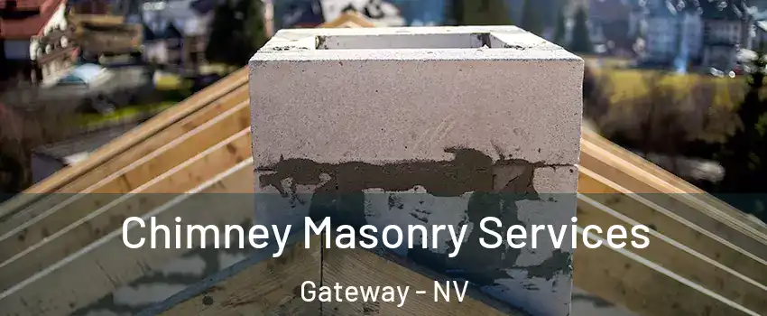 Chimney Masonry Services Gateway - NV