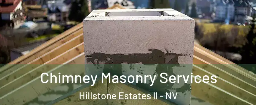Chimney Masonry Services Hillstone Estates II - NV
