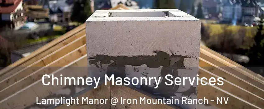 Chimney Masonry Services Lamplight Manor @ Iron Mountain Ranch - NV