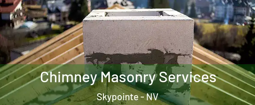 Chimney Masonry Services Skypointe - NV