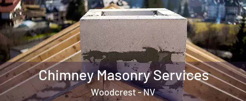 Chimney Masonry Services Woodcrest - NV
