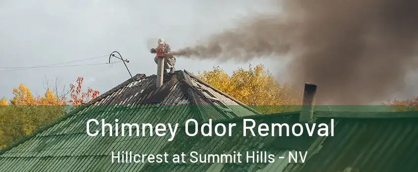 Chimney Odor Removal Hillcrest at Summit Hills - NV
