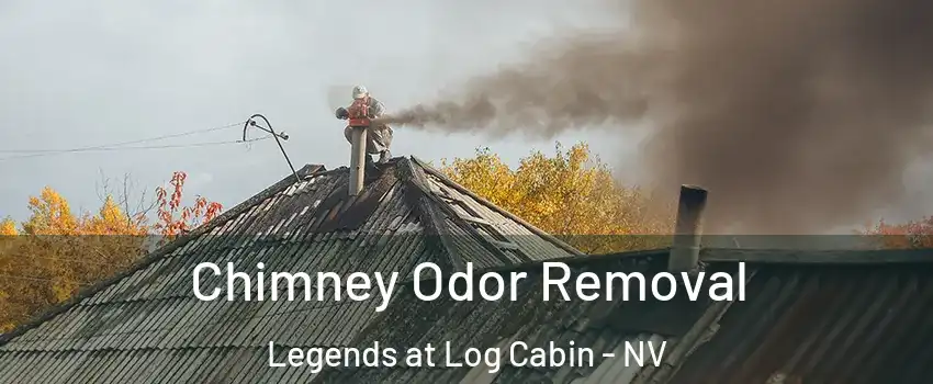 Chimney Odor Removal Legends at Log Cabin - NV