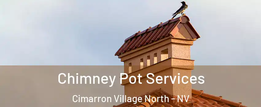 Chimney Pot Services Cimarron Village North - NV
