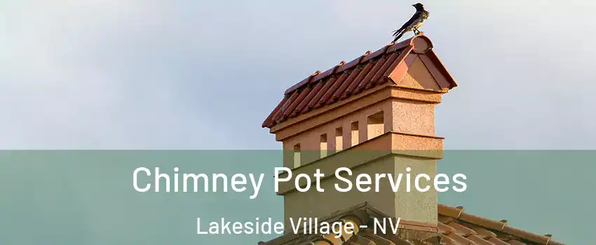 Chimney Pot Services Lakeside Village - NV