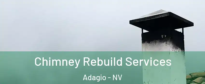 Chimney Rebuild Services Adagio - NV