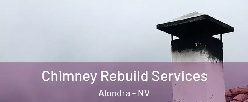 Chimney Rebuild Services Alondra - NV