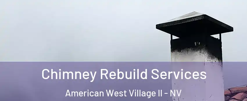 Chimney Rebuild Services American West Village II - NV