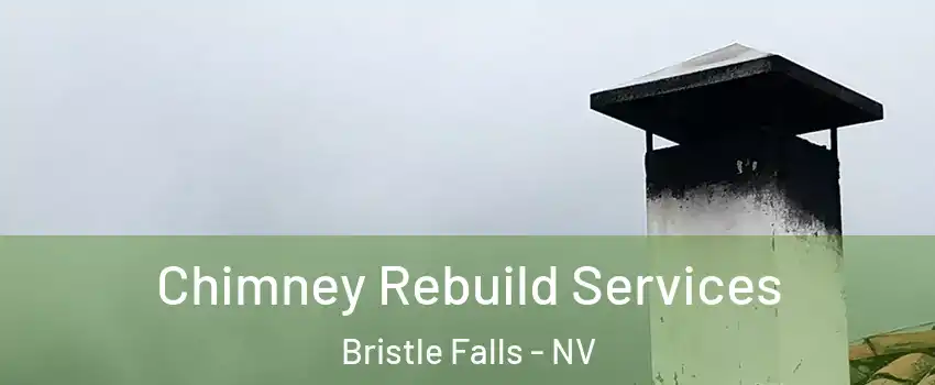 Chimney Rebuild Services Bristle Falls - NV