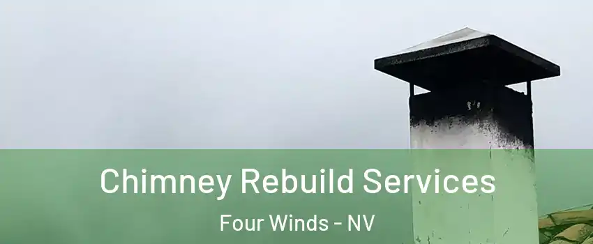 Chimney Rebuild Services Four Winds - NV